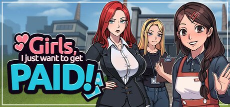 Girls, I just want to get paid! Game Download [v1.0]