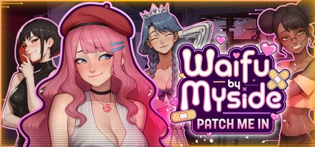 Waifu by Myside: Patch Me In BY Dreamers Workshop (2025)