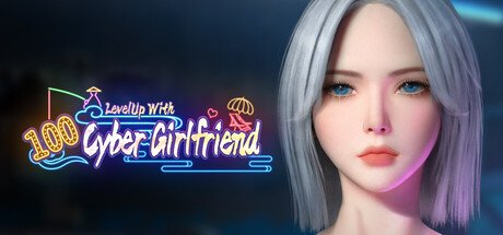 LevelUp With 100 Cyber Girlfriend [v1.0] BY [雙峰狂詩曲]
