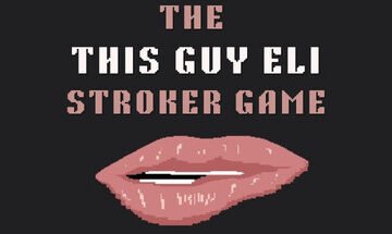 The This Guy Eli Stroker Game Free Download