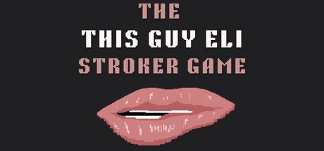 The This Guy Eli Stroker Game Free Download