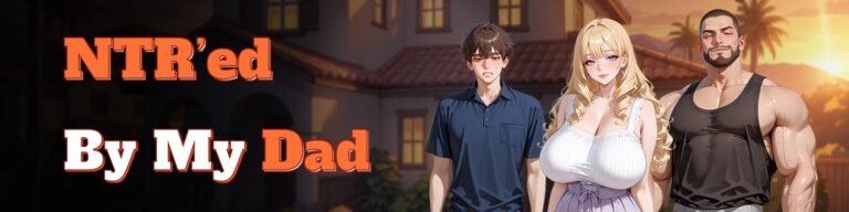 NTR'ed by My Dad Game Free Download [v0.2.0]