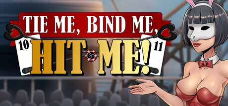 Tie Me, Bind Me, HIT ME! [v1.0] BY [Wrapturous DevTeam]