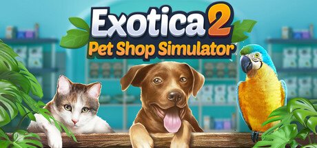 Exotica 2: Pet Shop Simulator Free Download [Tenoke]