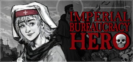 Imperial Bureaucracy Hero [v0.3.1] [Munitions Mori]