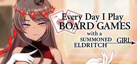 Everyday I Play Board Games with a Summoned Eldritch Girl Free Download