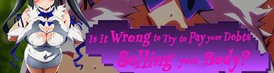 Is It Wrong to Try to Pay Your Debts Selling Your Body? Free Download [Demo v0.1]