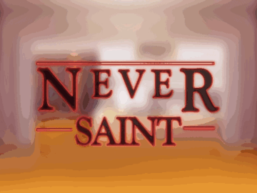 Never Saint [v0.26.00] Latest Update (2026)