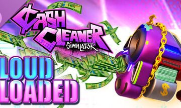 Cash Cleaner Simulator - LOUD & LOADED [v1.5.1.961] Free Download