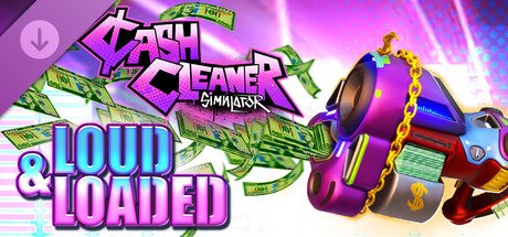 Cash Cleaner Simulator - LOUD & LOADED [v1.5.1.961] Free Download