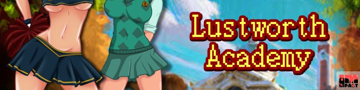 Lustworth Academy [v0.5.4b - Extended] [ImpactXPlay]