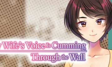 My Wife’s Voice Is Cumming Through the Wall Free Download