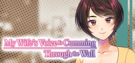 My Wife’s Voice Is Cumming Through the Wall Free Download