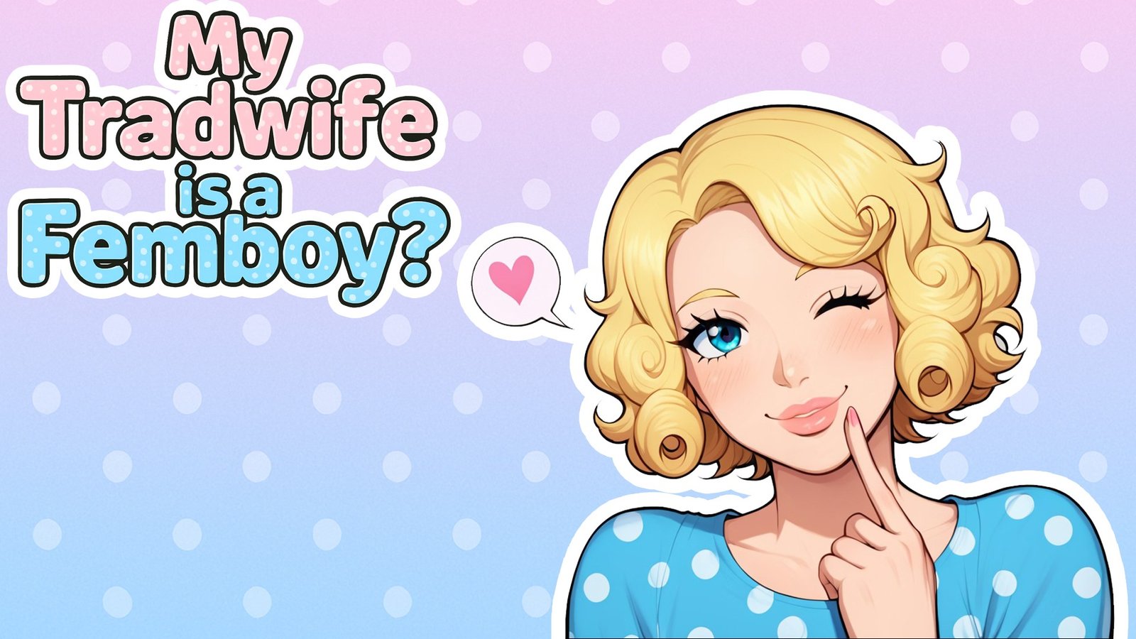 My Tradwife is a Femboy? Chapter 1 Free Download