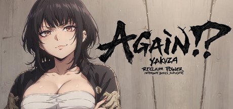 Again!? Yakuza: Reclaim Power, Interrogate Bodies, Subjugate Free Download