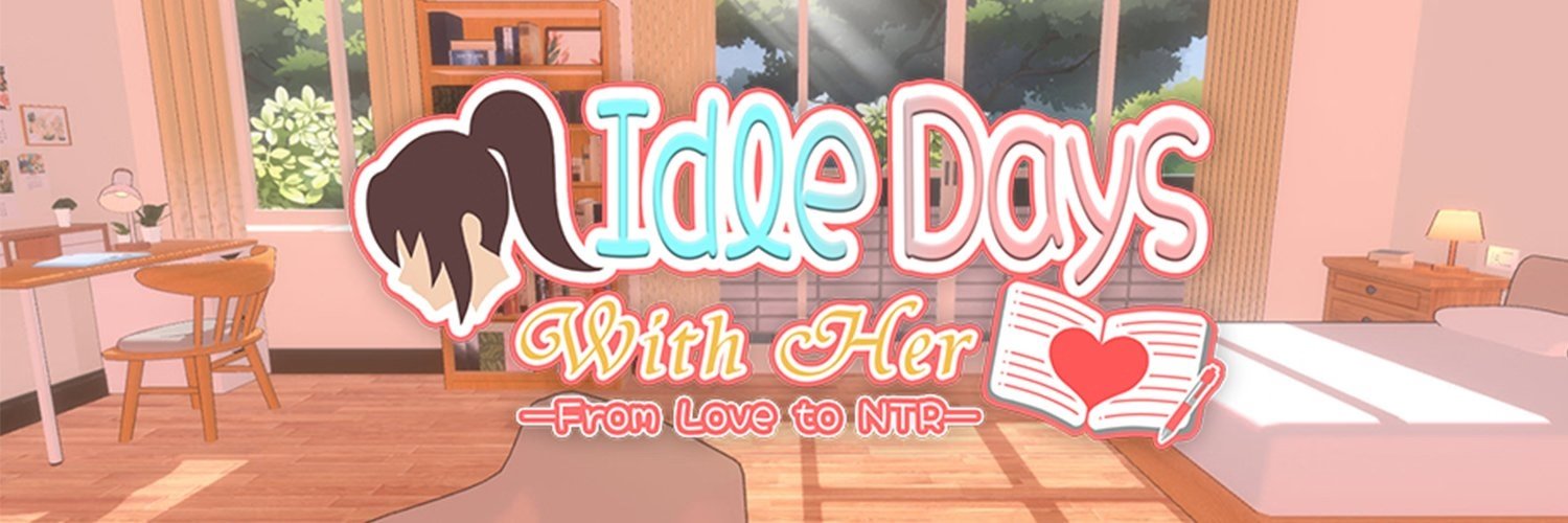 Idle Days With Her: From Love to NTR [Final]