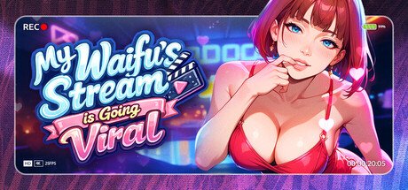 My Waifu's Stream is Going Viral Free Download