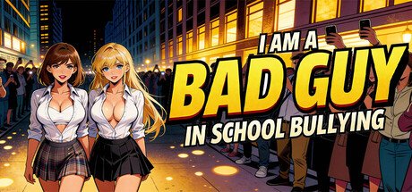 I am a bad guy in school bullying Free Download [v1.0]