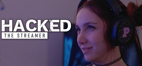 Hacked: The Streamer Free Download [Complete Final]