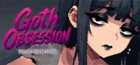 Goth Obsession: Touch Adventure [v1.0] Free Download