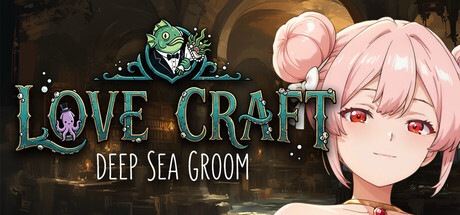 Love Craft | Deep Sea Groom Free Download [v1.0]