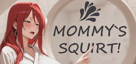 MOMMY'S SQUIRT! Free Download