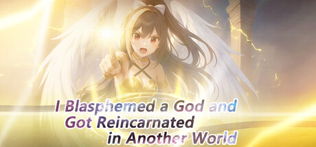 I-Blasphemed-a-God-and-Got-Reincarnated-in-Another-World