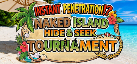 Instant Penetration!? Naked Island Hide and Seek Tournament Free Download
