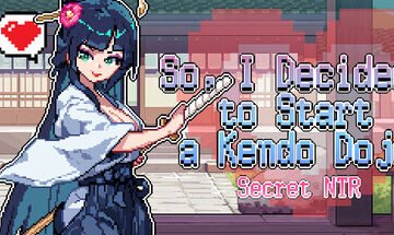 So, I Decided to Start a Kendo Dojo-Secret NTR Game Free Download [v2026]