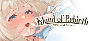 Island of Rebirth~NTR and Love~ (072Project) Uncensored