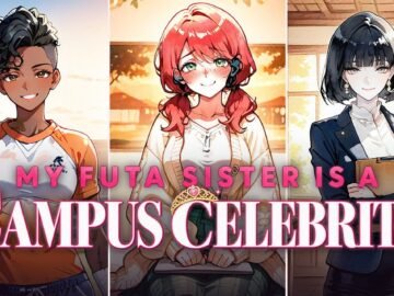 My Futa Sister is a Campus Celebrity