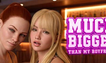 Much Bigger Than my Boyfriend Free Download [Final]