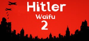 HITLER WAIFU 2 + DLC