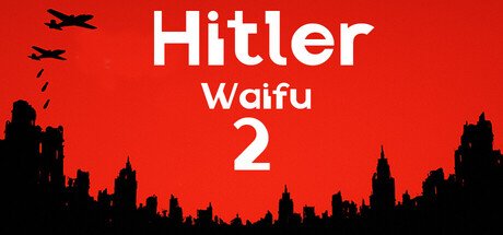 HITLER WAIFU 2 + DLC