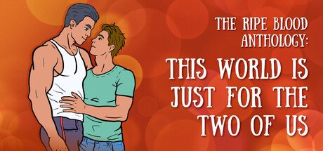 The Ripe Blood Anthology: This World Is Just for the Two of Us Free Download
